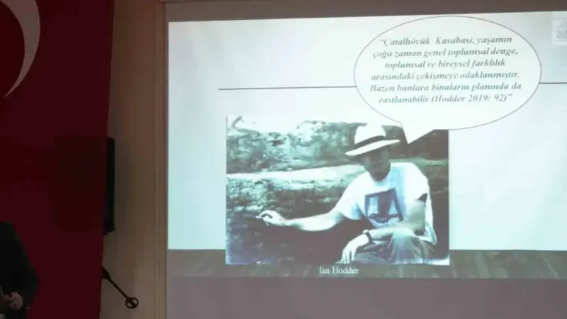 UNESCO Dünya Miras Listesine alınan Çatalhöyük’teki arkeolojik kazılar konuşuldu UNESCO Dünya Miras Listesine alınan Çatalhöyük’teki arkeolojik kazılar konuşuldu